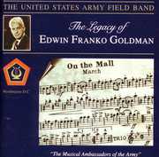 Legacy of Edwin Franko Goldman , United States Army Field Band