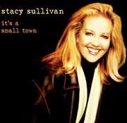 It's A Small Town , Stacy Sullivan