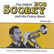 The Great Bob Scobey and His Frisco Band, Vol. 1 , Bob Scobey
