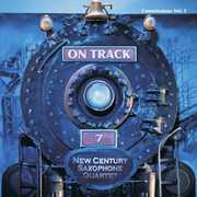 On Track: Commissions 2 , New Century Saxophone Quartet