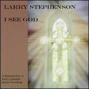 I See God , Larry Stephenson