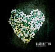 This Addiction , Alkaline Trio