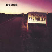 Welcome to Sky Valley , Kyuss