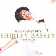 This Is My Life: Greatest Hits [Import] , Shirley Bassey