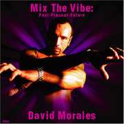 Mix the Vibe: Past Present Future , David Morales