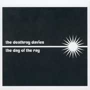 The Day Of The Ray , The Deathray Davies