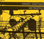 Metropole , Daniel Santiago