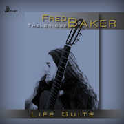 Life Suite , Fred Thelonious Baker