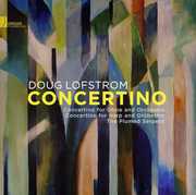Concertino - the Music of Doug Lofstrom , Doug Lofstrom