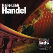 Hallelujah Handel: Classical Kids , Classical Kids