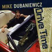 Drive Time , Mike Dubaniewicz