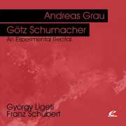 Ligeti & Schubert: An Experimental Recital , Gotz Schumacher