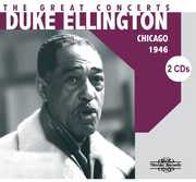 The Great Concerts: Chicago 1946 , Duke Ellington