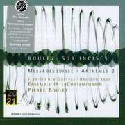Sur Incises / Messagesquisse / Anthemes 2 , Pierre Boulez