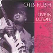 Live in Europe , Otis Rush