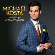 Comedy for Attractive People , Michael Kosta