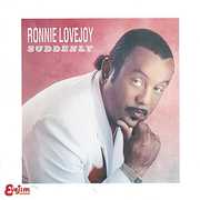 Suddenly , Ronnie Lovejoy