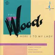 Here's to My Lady , Phil Woods