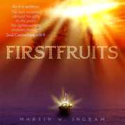 Firstfruits , Martin W. Ingram
