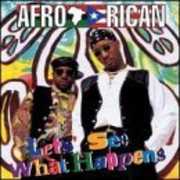 Let's See What Happens , Afro Rican