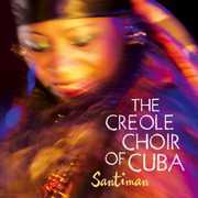 Santiman , Creole Choir of Cuba
