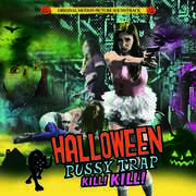 Halloween Pussytrap! Kill! Kill! (Original Soundtrack) 