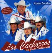 Abran Botellas , Los Cachorros de Juan Villarreal