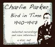 Bird In Time 1940-1947 , Charlie Parker