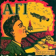 Shut Your Mouth and Open Your Eyes , AFI