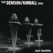 Soul Machine , Denison-Kimball Trio