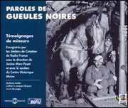 Paroles De Gueules Noires: Testimonies Of French Miners , Various Artists
