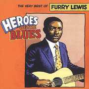 Heroes of the Blues: Very Best of , Furry Lewis