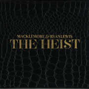 The Heist , Macklemore & Ryan Lewis