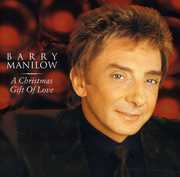 A Christmas Gift Of Love , Barry Manilow