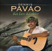Ka Leo Ki'eki'e , Dennis Pavao