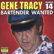 Bartender Wanted , Gene Tracy