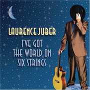 I've Got the World on Six Strings , Laurence Juber