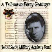 Tribute to Percy Grainger , United States Military Academy Band