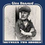 Between Two Shores , Glen Hansard