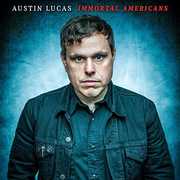 Immortal Americans , Austin Lucas