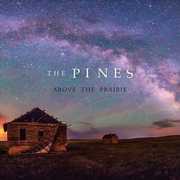 Above the Prairie , The Pines