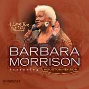 I Love You Yes I Do , Barbara Morrison