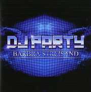 Barbra Streisand , DJ Party