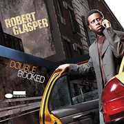Double Booked , Robert Glasper