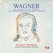 Wagner: Die Meistersinger von Nurnberg (The Master-Singers ofNuremberg): Overture , Wagner