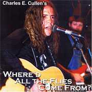 Where'd All the Flies Come from , Charles Cullen