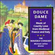 Douce Dame-Music of Courtly Lo , Waverly Consort