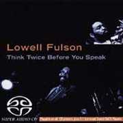 Think Twice Before You Speak , Lowell Fulson
