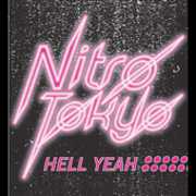 Hell Yeah , Nitro Tokyo