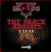 E-Ya Ya , Track Addicts